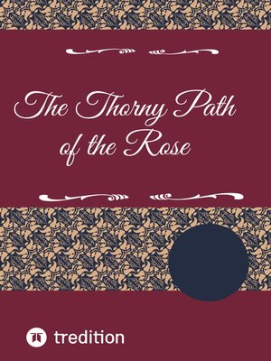 cover image of The Thorny Path of the Rose